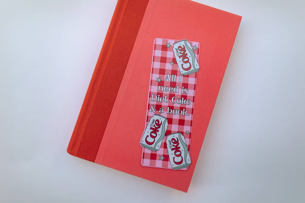 Bookmark All I Need Is Diet Coke and a Book